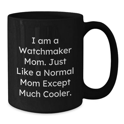 Funny Watchmaker Mom Gifts from Friends, Watchmaker Black Coffee Mug, Inspirational Christmas Unique Gifts for Watchmakers - Additional