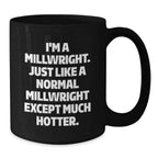 Funny Millwright Gift for Friends Birthday Unique Black Coffee Mugs from Men - Additional