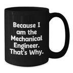 Mechanical Engineer Funny Quote Gifts from Friends, Mechanical Engineer Black Coffee Mug, Gifts for Men, Graduation Unique Gifts