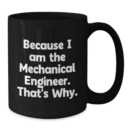Mechanical Engineer Funny Quote Gifts from Friends, Mechanical Engineer Black Coffee Mug, Gifts for Men, Graduation Unique Gifts - Additional