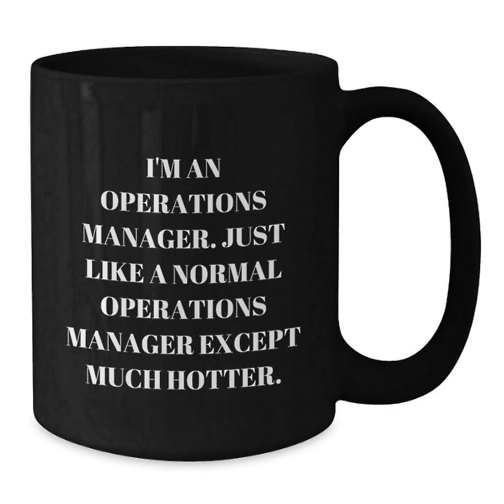 Funny Operations Manager Jokes Black Coffee Mugs, Gifts from Friends to Operations Manager, Birthday Unique Gifts for Operations Manager - Additional