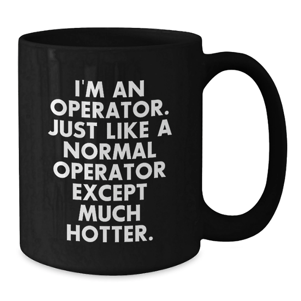 Funny Operator Gifts from Friends, Operator Black Coffee Mug for Operator Enthusiasts on Mother's Day, Unique Operator Mugs for Operator Lover - Additional