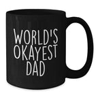 Funny World's Okayest Dad Gifts for Men - Black Coffee Mug from Family - Unique Christmas Memorable Presents