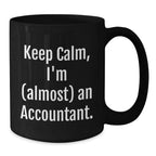 Funny Accountant Gifts for Men from Friends, Keep Calm I'm Almost an Accountant Black Coffee Mug, Christmas Unique Gifts for Accountant