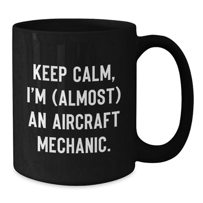 Aircraft Mechanic Gifts for Men, Funny Black Coffee Mug, Christmas Unique Gifts from Friends - Additional