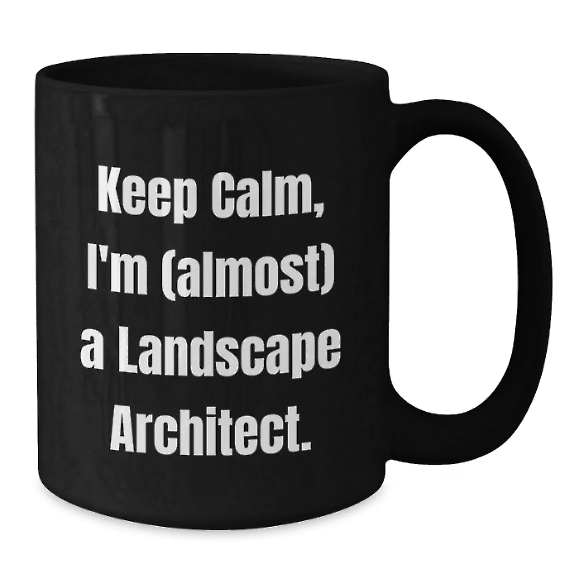 Funny Landscape Architect Gifts from Friends for Graduation - Keep Calm I'm (almost) A Landscape Architect. Black Coffee Mug, 11oz or 15oz, Microwave and Dishwasher Safe