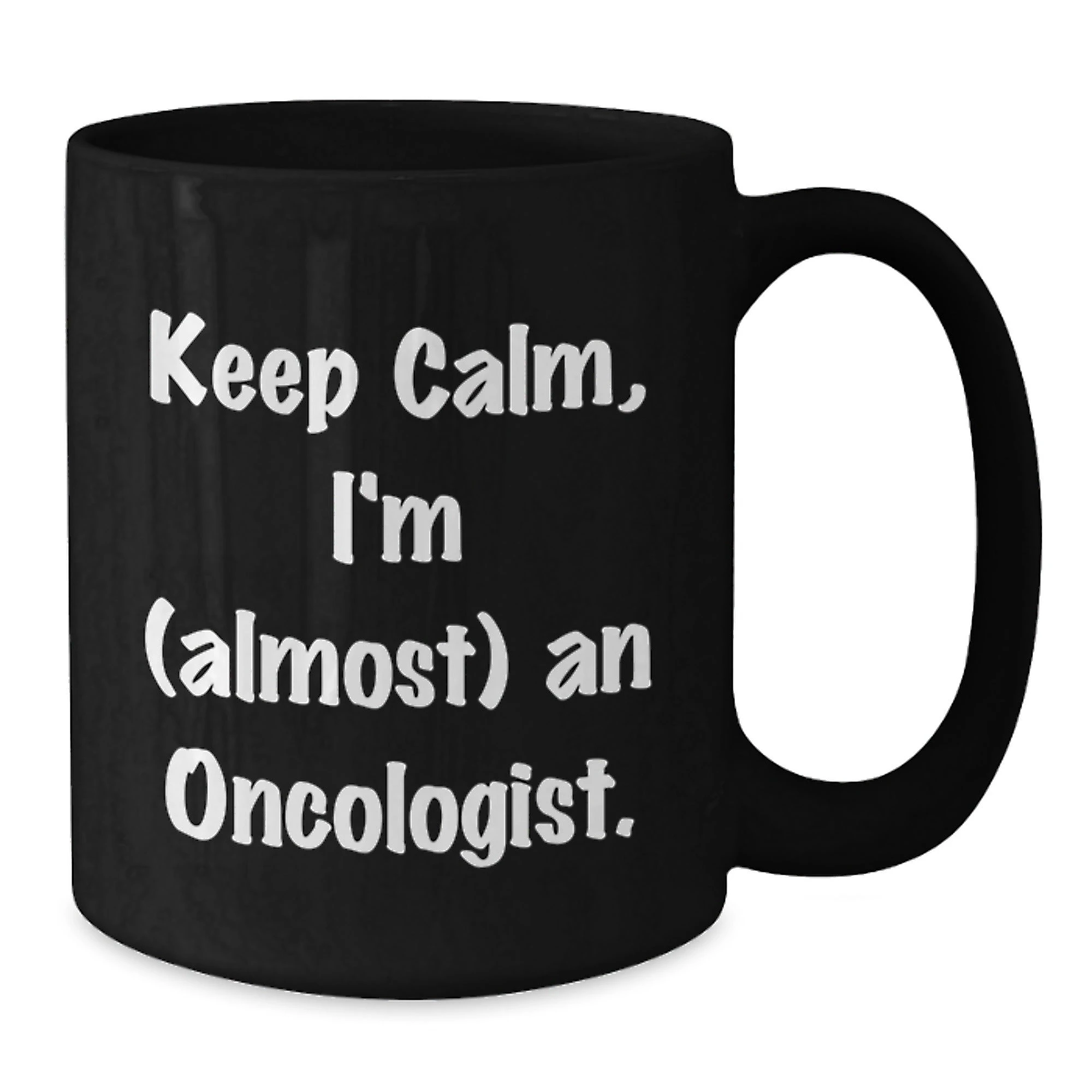 Funny Oncologist Gifts from Friends for Men Women - Keep Calm I'm almost An Oncologist Black Coffee Mug, Unique Christmas Unique Gifts for Oncologist Family and Coworkers