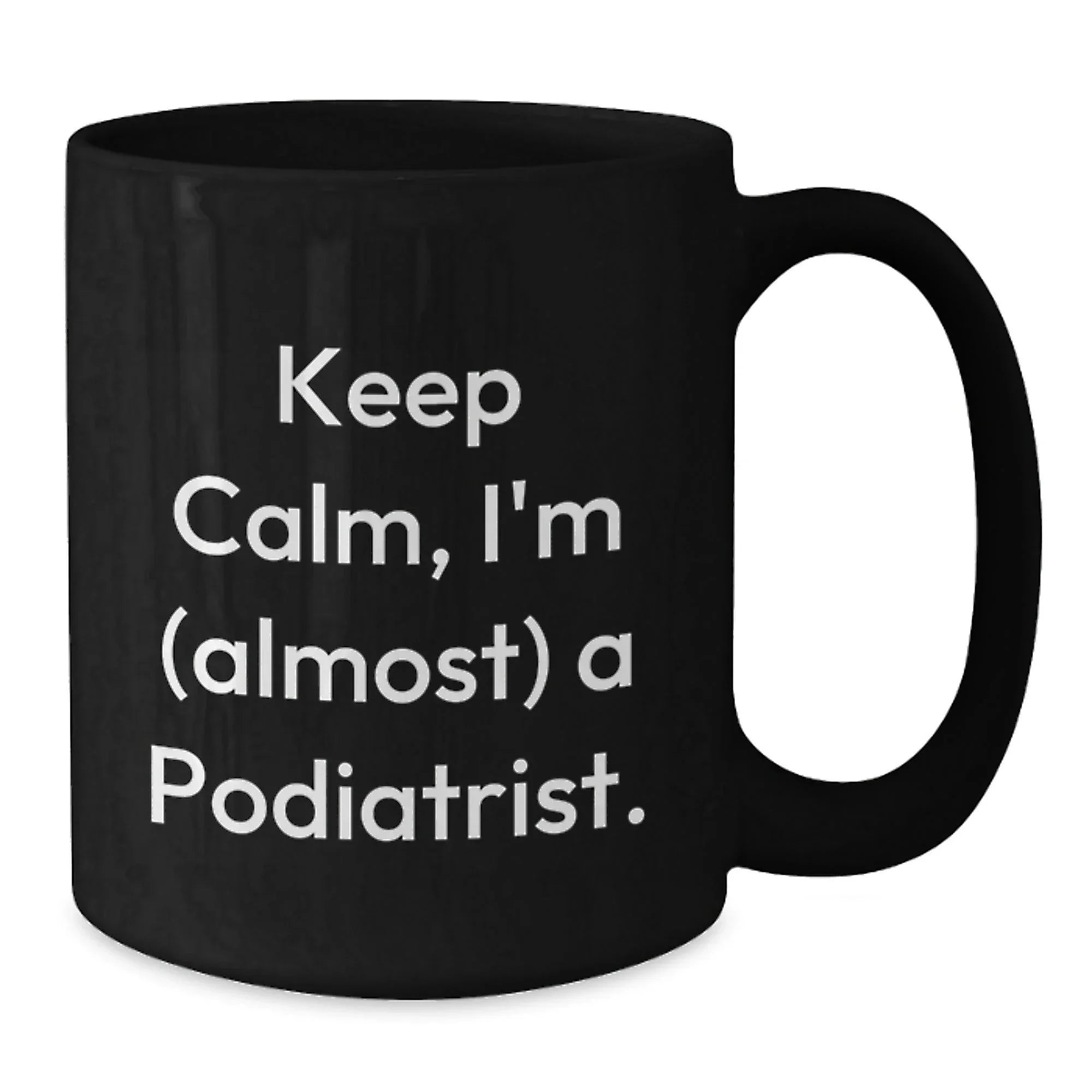 Funny Podiatrist Gifts from Friends, Unique Black Coffee Mug for Christmas Unique Gifts, 'Keep Calm, I'm (almost) A Podiatrist.'