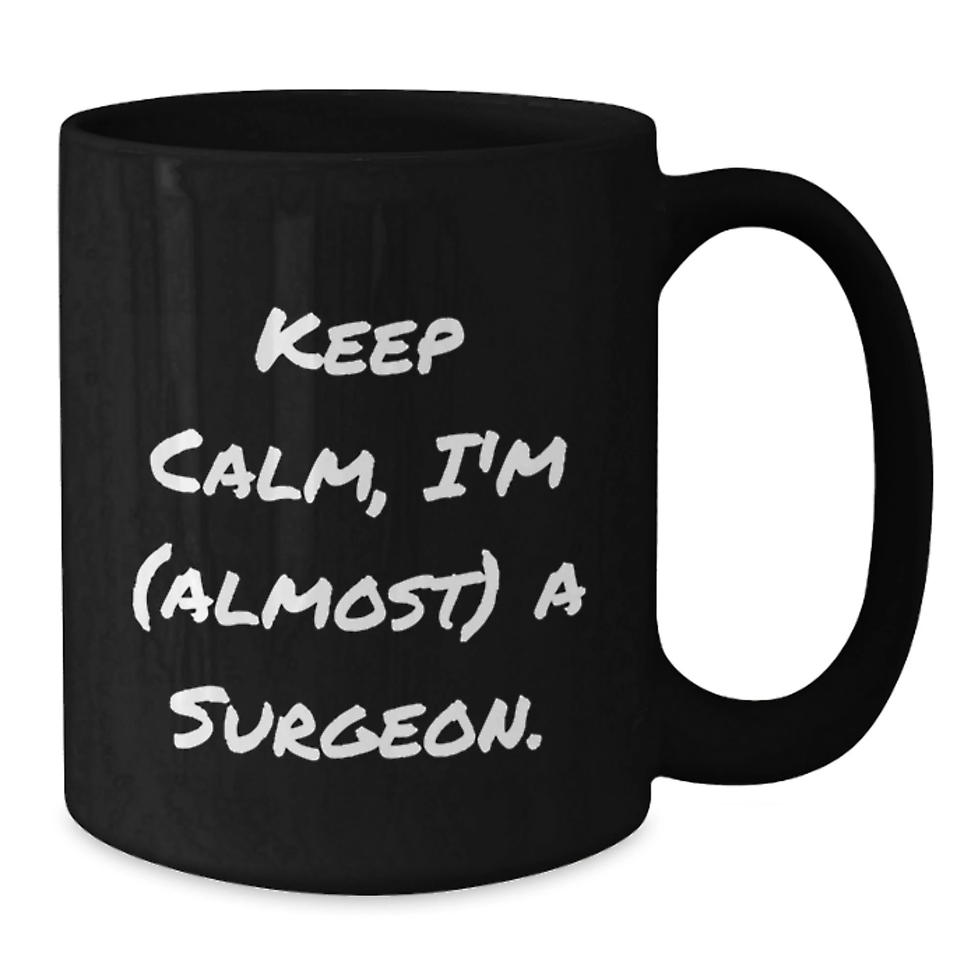 Funny Surgeon Gifts, Keep Calm I'm Almost A Surgeon Black Coffee Mug, Birthday Unique Gifts from Friends to Surgeon, Best for Men, Women, Coworkers, Family
