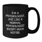 Funny Psychologist Gift Ideas for Men and Women - 'I'm A Psychologist' Black Coffee Mug, Perfect Graduation Unique Gifts from Friends and Family - Additional