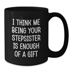 Stepsister Keepsake Premium Black Coffee Mug for Him Birthday Gift - Additional