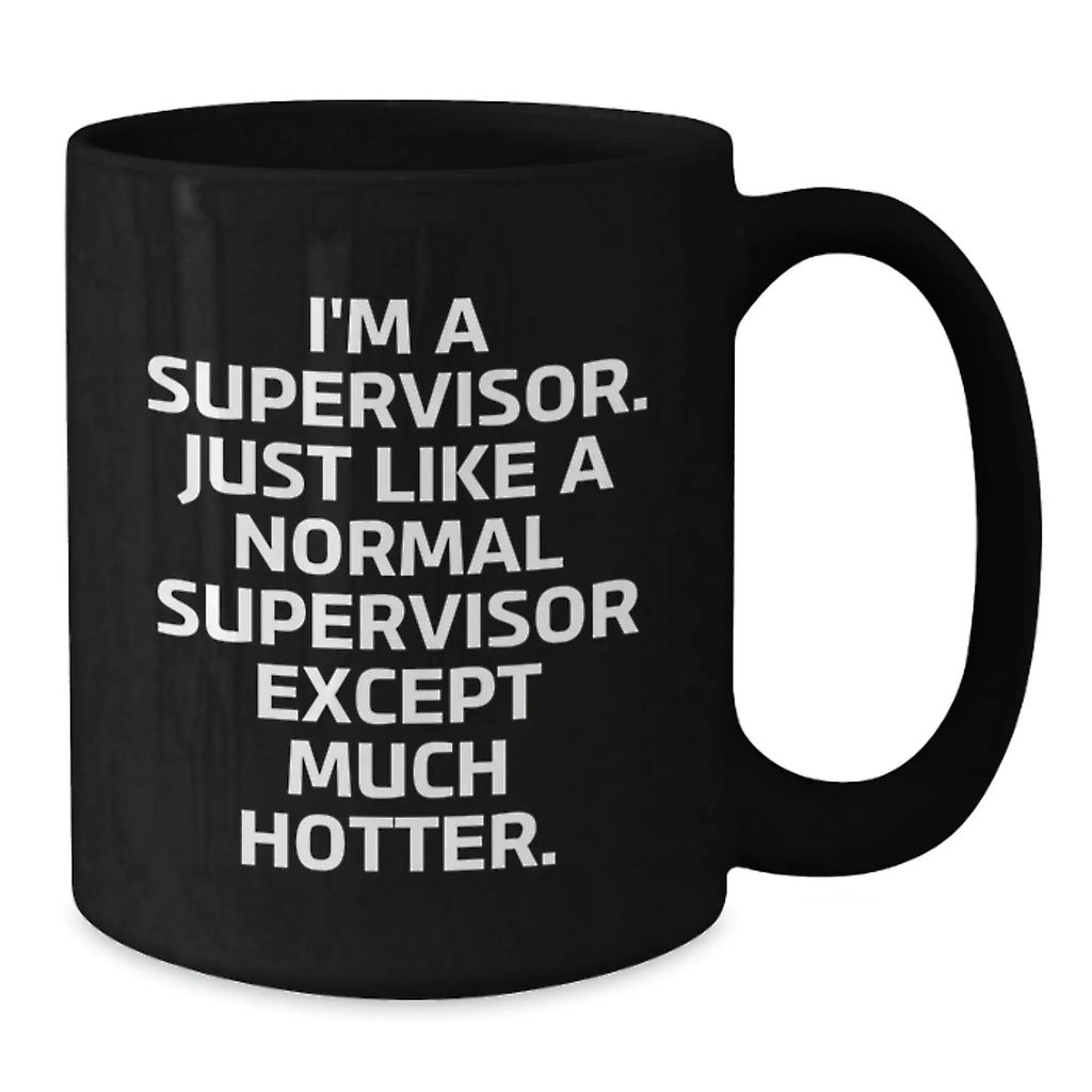 Funny Supervisor Quotes Black Coffee Mugs Gifts from Friends for Supervisor Graduation Unique - Additional