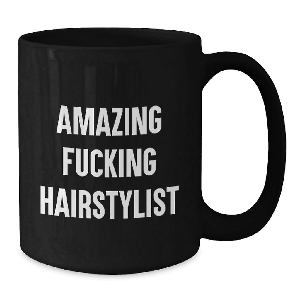 Funny Hairstylist Gifts from Friends for Graduation Unique Mugs - 'Amazing F--king Hairstylist'