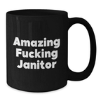 Funny Janitor Gifts - Valentine's Unique Gifts from Friends to Janitors, Black Coffee Mug with 'Amazing F--king Janitor' Quote - Additional
