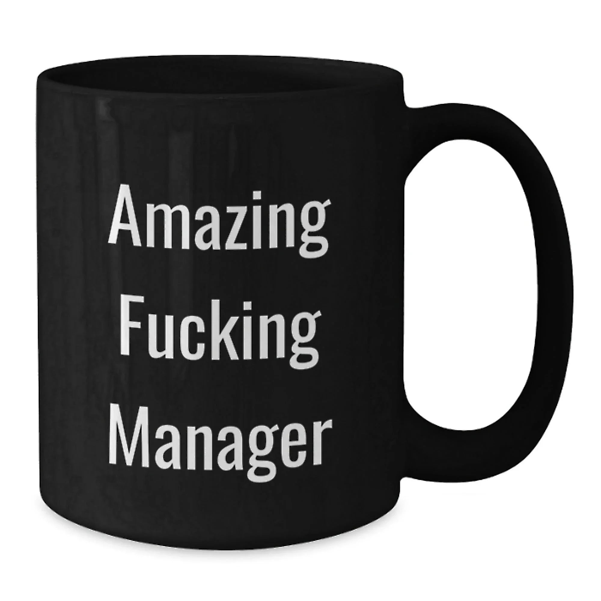 Funny Amazing Manager Black Coffee Mug Gifts from Friends to Manager, Unique Graduation Mugs for Men Women, Inspirational Quote 'Amazing F--king Manager' on Black 11oz or 15oz Ceramic Mug