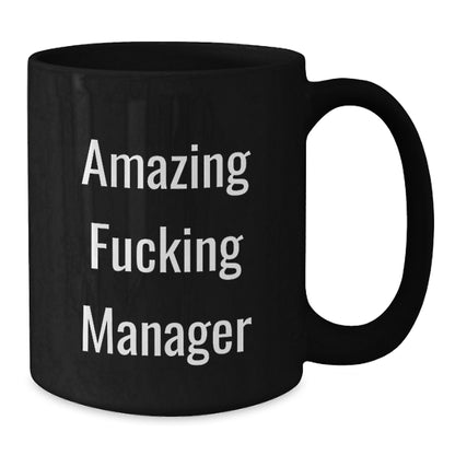 Funny Amazing Manager Black Coffee Mug Gifts from Friends to Manager, Unique Graduation Mugs for Men Women, Inspirational Quote 'Amazing F--king Manager' on Black 11oz or 15oz Ceramic Mug - Additional