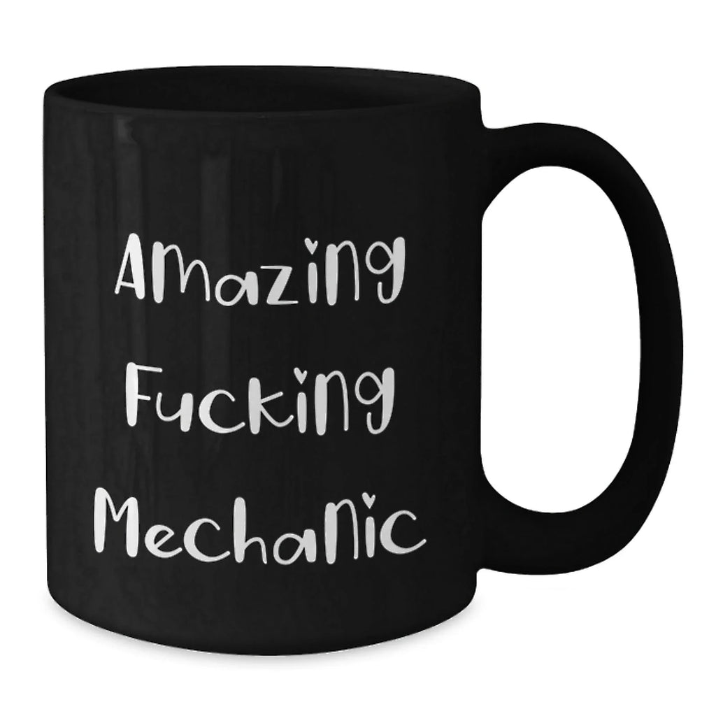 Funny Mechanic Gifts - Amazing F--king Mechanic Black Coffee Mug, Unique Christmas Memorable Presents for Mechanic Friends and Family