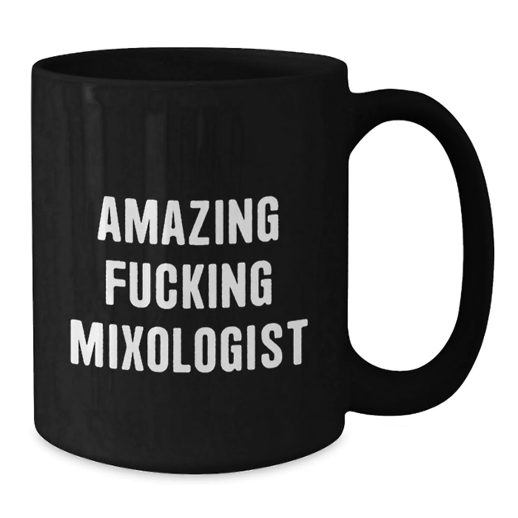 Funny Mixologist Gifts from Friends for Christmas, Amazing F--king Mixologist Black Coffee Mug, Holiday Unique Gifts for Men