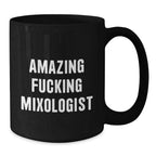 Funny Mixologist Gifts from Friends for Christmas, Amazing F--king Mixologist Black Coffee Mug, Holiday Unique Gifts for Men
