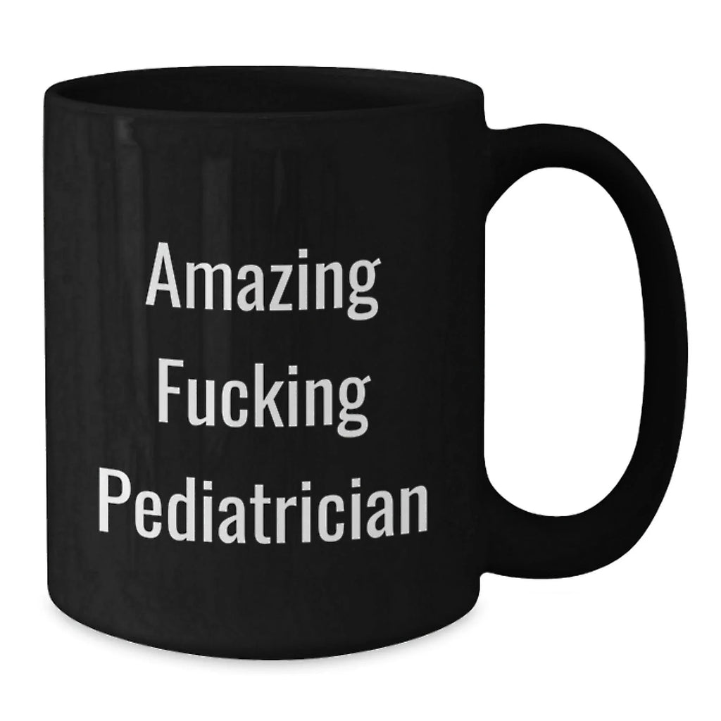 Funny Pediatrician Gifts from Friends for Birthday Unique Mugs with 'Amazing F--king Pediatrician' Quote Black Coffee Mug