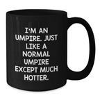 Hilarious Umpire Black Coffee Mug Novelty Birthday Gift for Friends - Additional