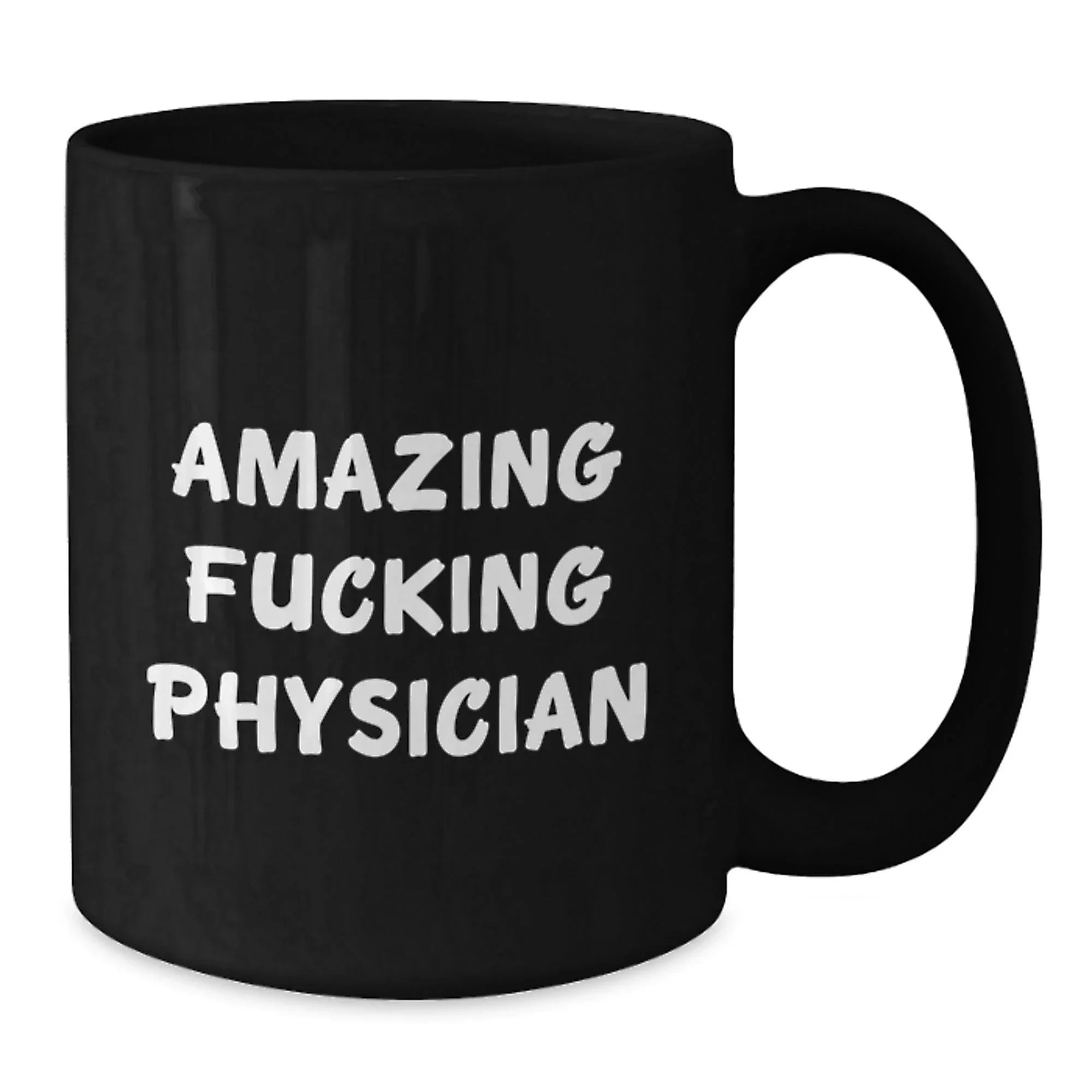 Funny Physician Gifts for Him or Her, Amazing Quote on Black Coffee Mug, Birthday Unique Gifts from Friends or Family