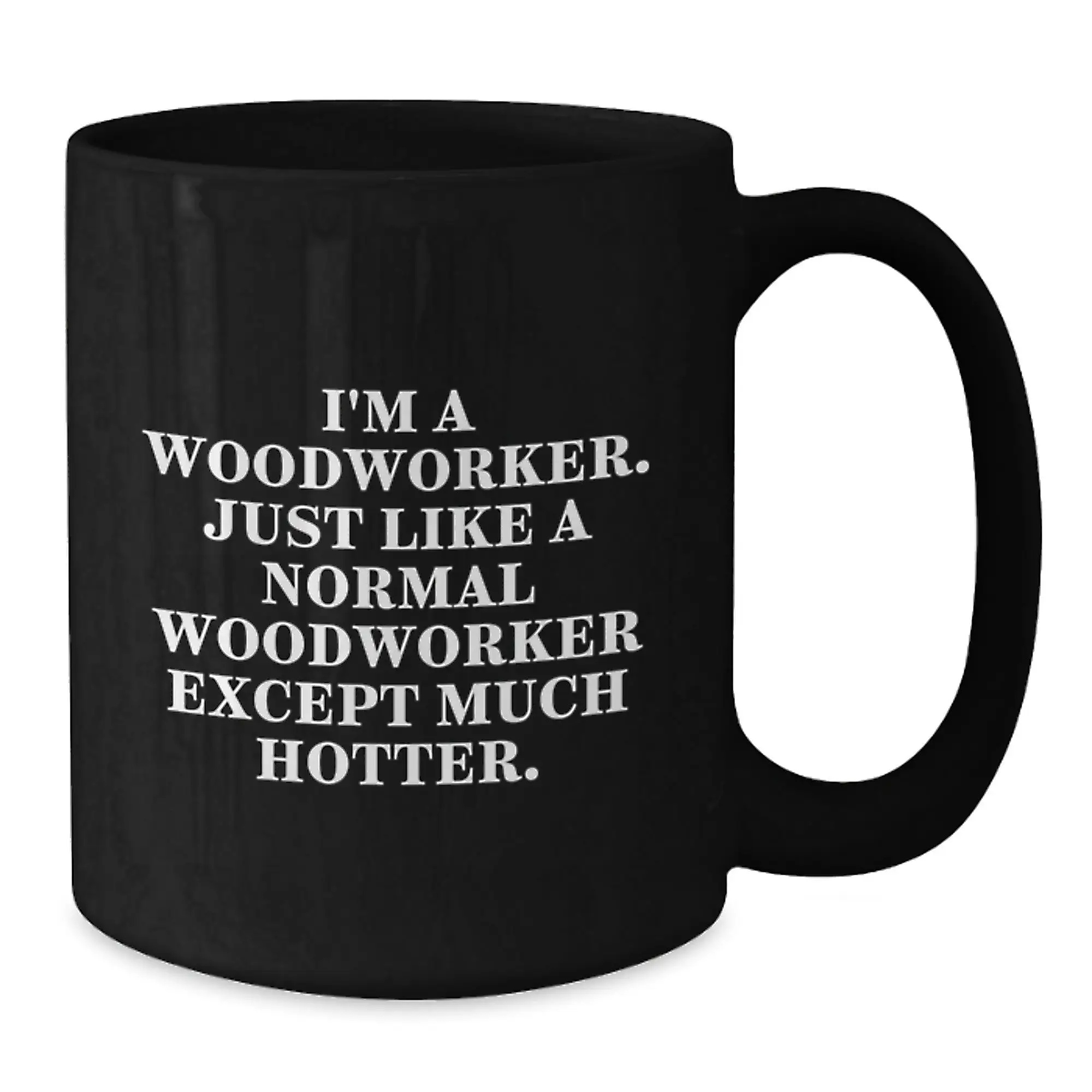 Woodworker Humor Black Coffee Mug, Funny Gift for Woodworker Friends, 11oz or 15oz Microwave Safe Ceramic Mug, Perfect Unique Graduation Gifts from Family, Friends, Coworkers - Additional