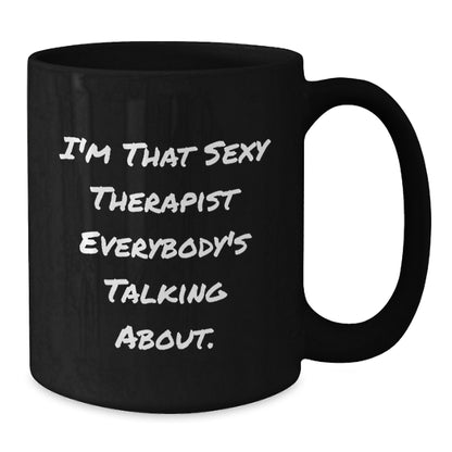 Funny Christmas Therapist Gifts from Friends for Men - Sexy Therapist Black Coffee Mug - Unique Gifts for Therapist - Black Coffee Mug for Therapist - Additional