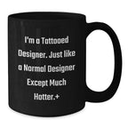 Designer Gifts Funny Quote Black Coffee Mugs from Friends to Designer, Birthday Unique Gifts for Designer Enthusiasts