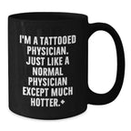 Funny Physician Gifts I'm A Tattooed Physician Gifts for Men Women Friends Coworkers Family Birthday Unique Gifts Black Coffee Mug