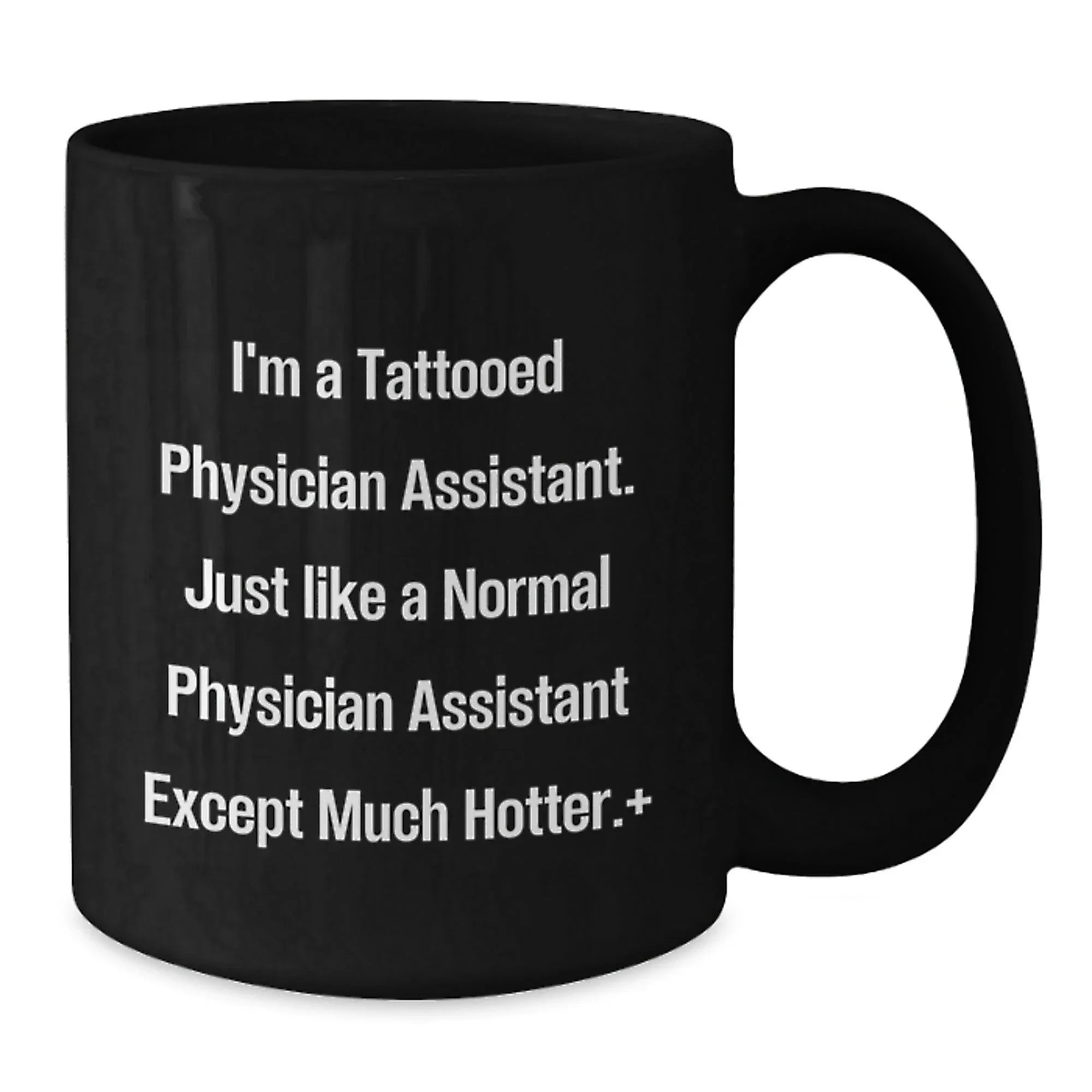 Funny Physician Assistant Gifts for Men, I'm A Tattooed Physician Assistant, Black Coffee Mug for Birthday, Gifts from Men to Physician Assistant, Unique Birthday Unique Gift