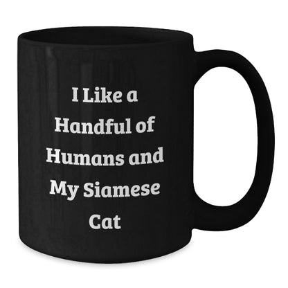 Funny Siamese Cat Lover Gifts from Men to Friends Christmas Unique Mugs, I Like A Handful Of Humans And My Siamese Cat, Black Coffee Mug - Additional