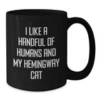Funny Hemingway Cat Gifts for Men from Friends, Unique Black Coffee Mugs for Birthday, 'I Like A Handful Of Humans And My Hemingway Cat' Quote, Gifts from Family