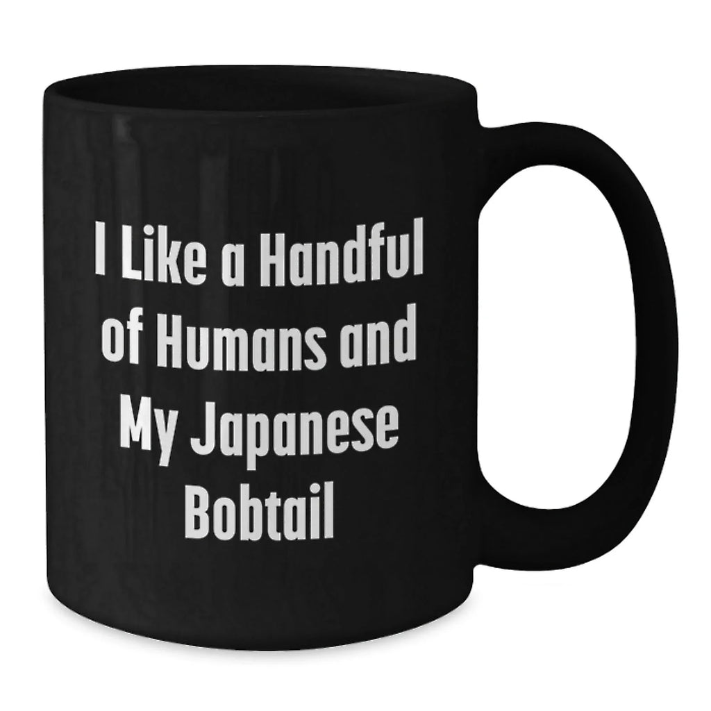 Funny Japanese Bobtail Cat Lover Gifts from Friends and Family, I Like A Handful Of Humans And My Japanese Bobtail, Black Coffee Mug, Christmas Unique Gifts for Japanese Bobtail Cat Enthusiasts