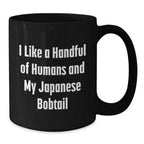 Funny Japanese Bobtail Cat Lover Gifts from Friends and Family, I Like A Handful Of Humans And My Japanese Bobtail, Black Coffee Mug, Christmas Unique Gifts for Japanese Bobtail Cat Enthusiasts