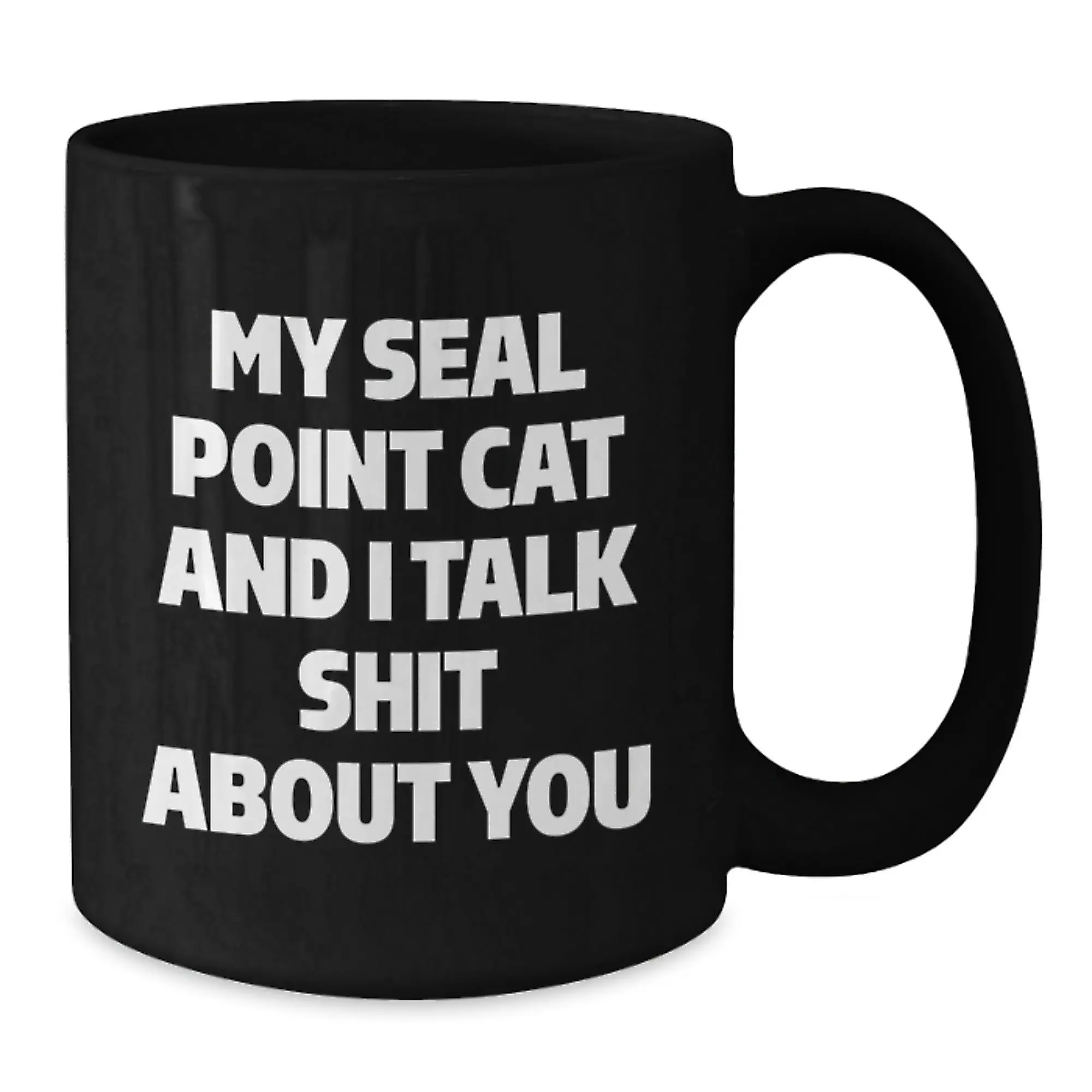 Funny Seal Point Cat Gifts for Men - Graduation Unique Gifts from Friends with Love, a Seal Point Cat, My Seal Point Cat and I Talk Shit About You Black Coffee Mug - Additional