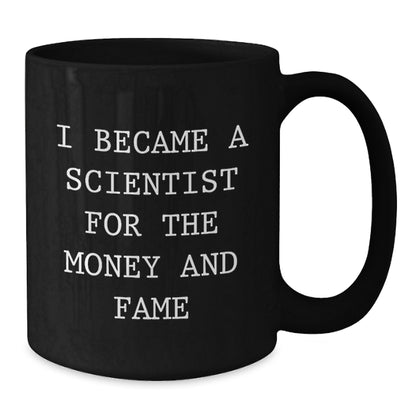 Gifts from Family for Scientist Friends, Funny Quote Black Coffee Mug, Christmas Unique Mugs for Scientist Men, 11oz or 15oz Ceramic Mugs - Additional