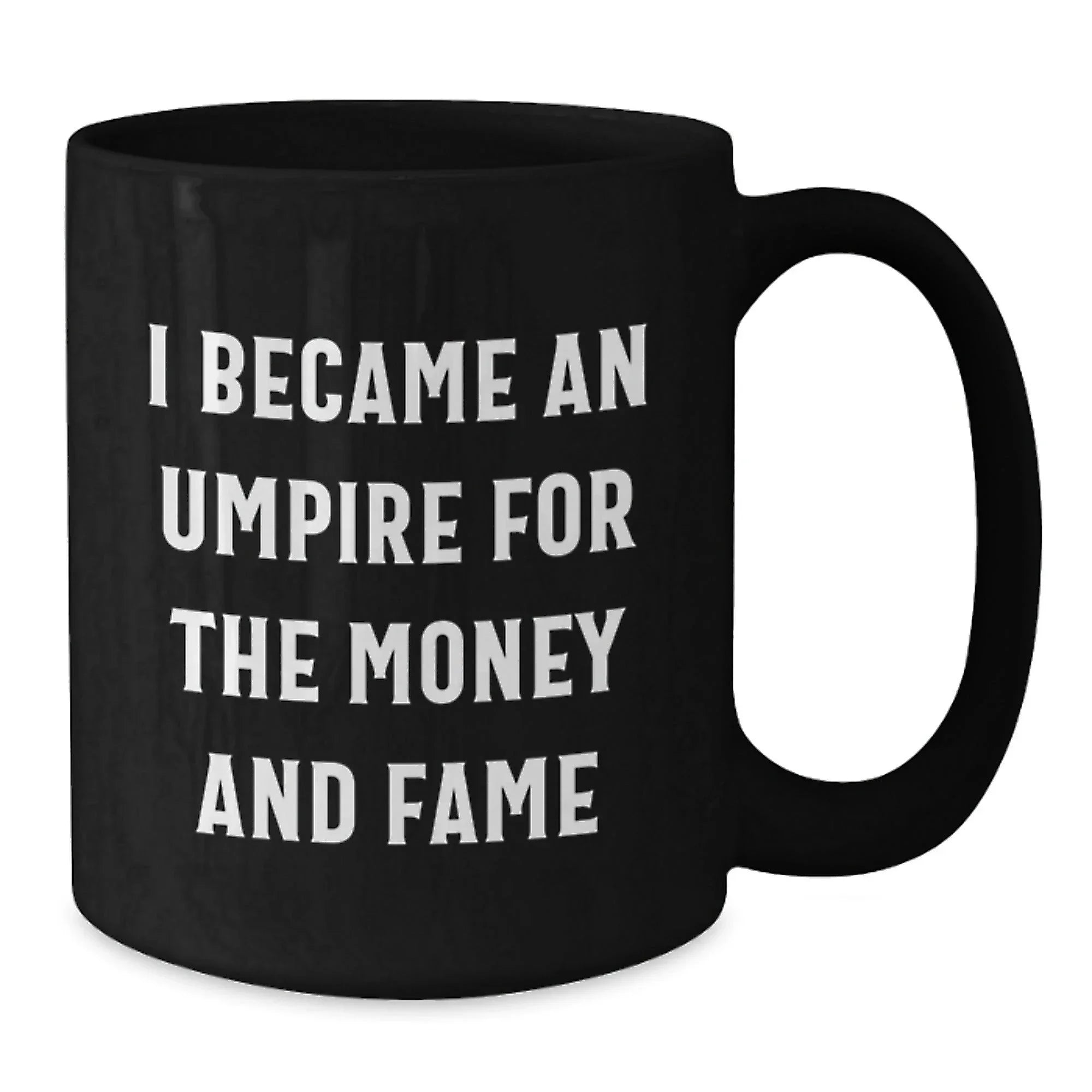 Funny Umpire Quotes Black Coffee Mug Gifts for Umpire from Friends, Unique Christmas Unique Gifts for Men, Women, Coworkers, Family