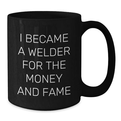 Welder Gifts Funny Quote Black Coffee Mugs Gifts from Friends for Birthday, Best Welder Mug, Unique Birthday Unique Gifts for Men, Funny Welder Mugs, Welder Birthday Unique Gift - Additional