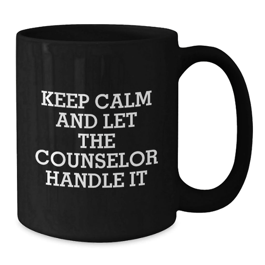 Funny Counselor Gifts from Friends, Black Coffee Mug with Keep Calm And Let The Counselor Handle It, Unique Christmas Memorable Presents for Counselor