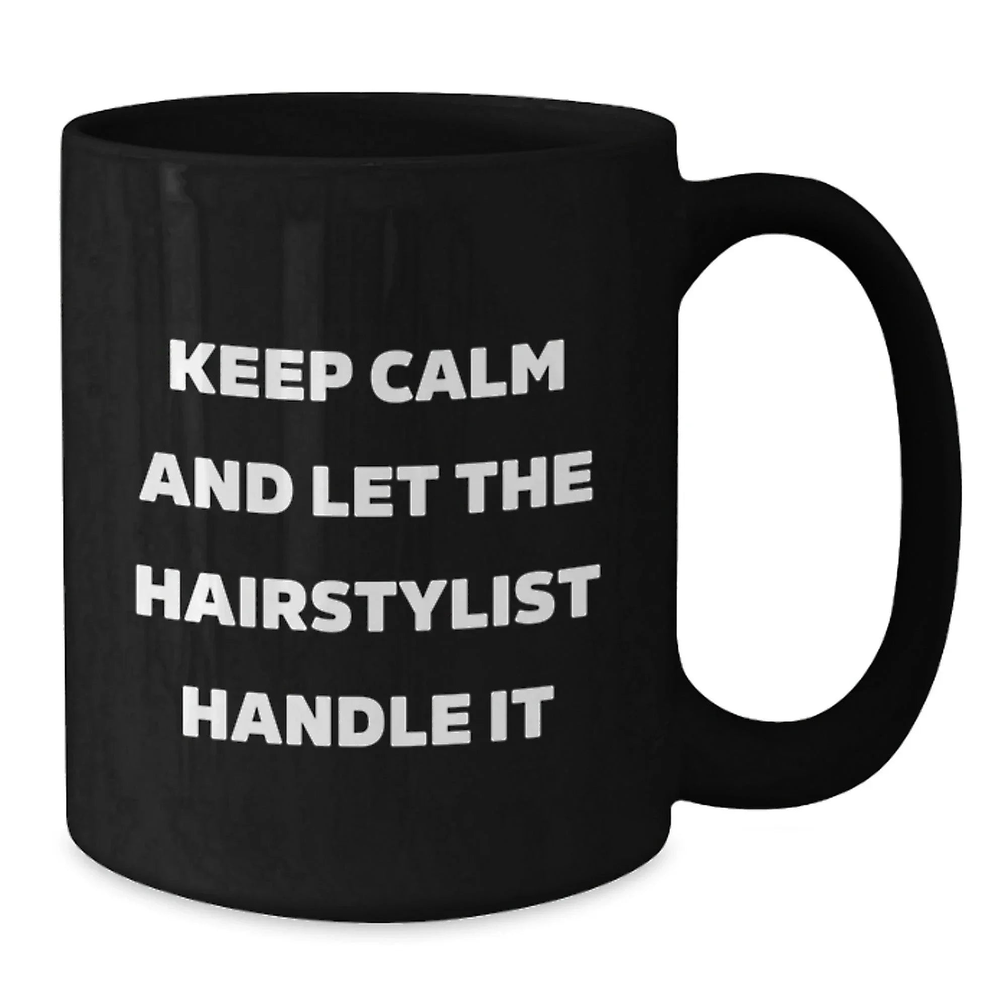 Funny Hairstylist Gifts for Women from Friends - Keep Calm And Let The Hairstylist Handle It, Birthday Unique Gifts for Hairstylist, Black Coffee Mug