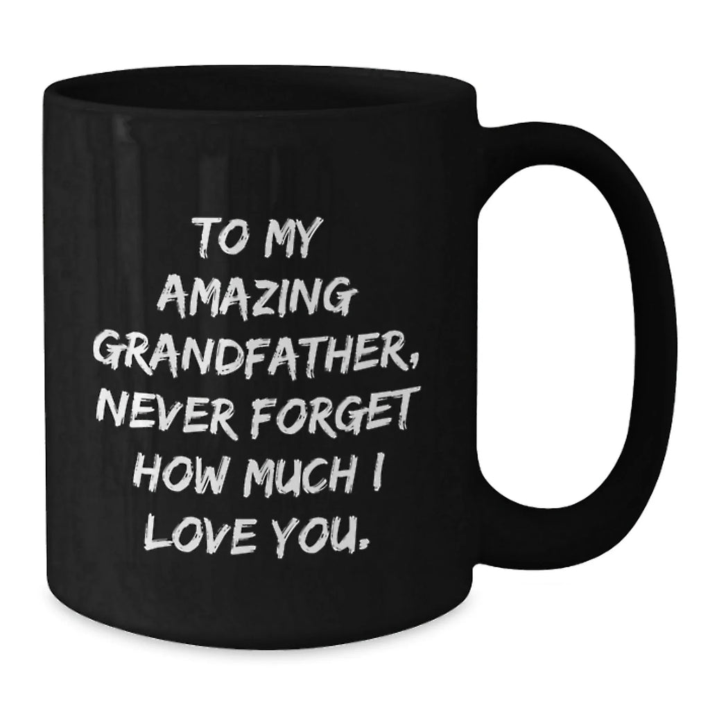 Funny Grandfather Gifts, To My Amazing Grandfather, Black Coffee Mugs for Birthday, Gifts from Men to Grandfather, Unique Grandfather,
