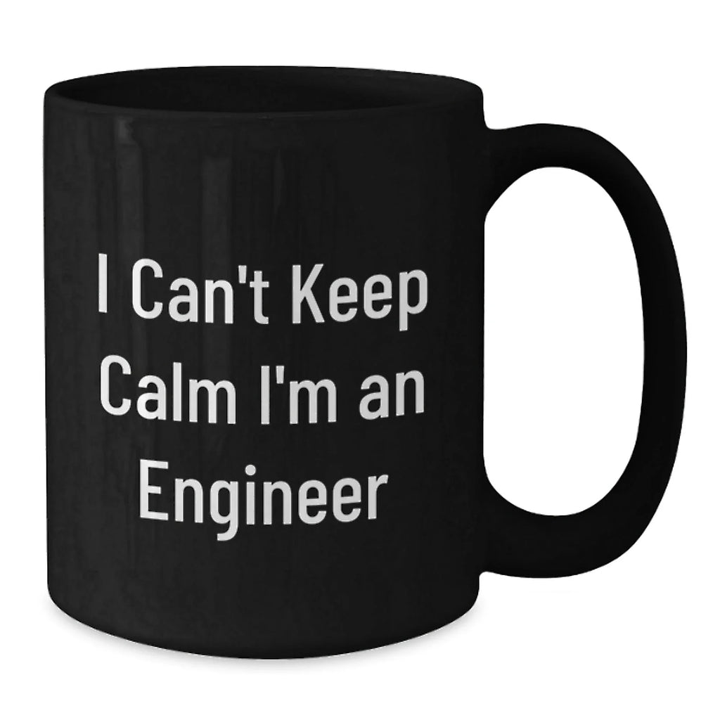 Funny Engineer Gifts, Unique Black Coffee Mug for Engineers, I Can't Keep Calm I'm An Engineer Christmas Unique Gifts from Men to Colleagues