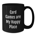Funny Card Games Enthusiast Gifts from Friends - Card Games Are My Happy Place Graduation Unique Black Coffee Mugs - Additional