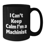 Funny Machinist Gifts for Men, Black Coffee Mug, Christmas Unique Presents from Friends or Family