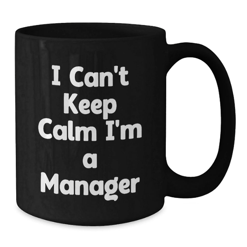 Funny Manager Gifts, Unique I'm a Manager Coffee Mug for Christmas, Gifts from Friends to Manager, Black Ceramic Mug
