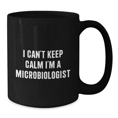 Funny I Can't Keep Calm Black Coffee Mugs for Microbiologist Christmas Unique Gifts from Friends and Family - Additional