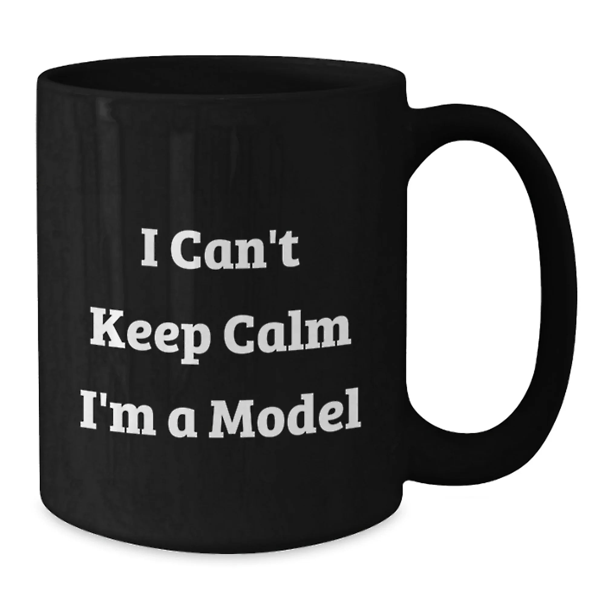 Funny Model Gifts, I Cant Keep Calm Mugs, Black Coffee Mugs for Models, Christmas Unique Gifts from Friends, Family, or Coworkers