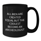 Funny Archeologist Gifts for Men - Unique Black Coffee Mug from Friends, Perfect for Archeologist Enthusiasts, Graduation Unique Gifts - Additional