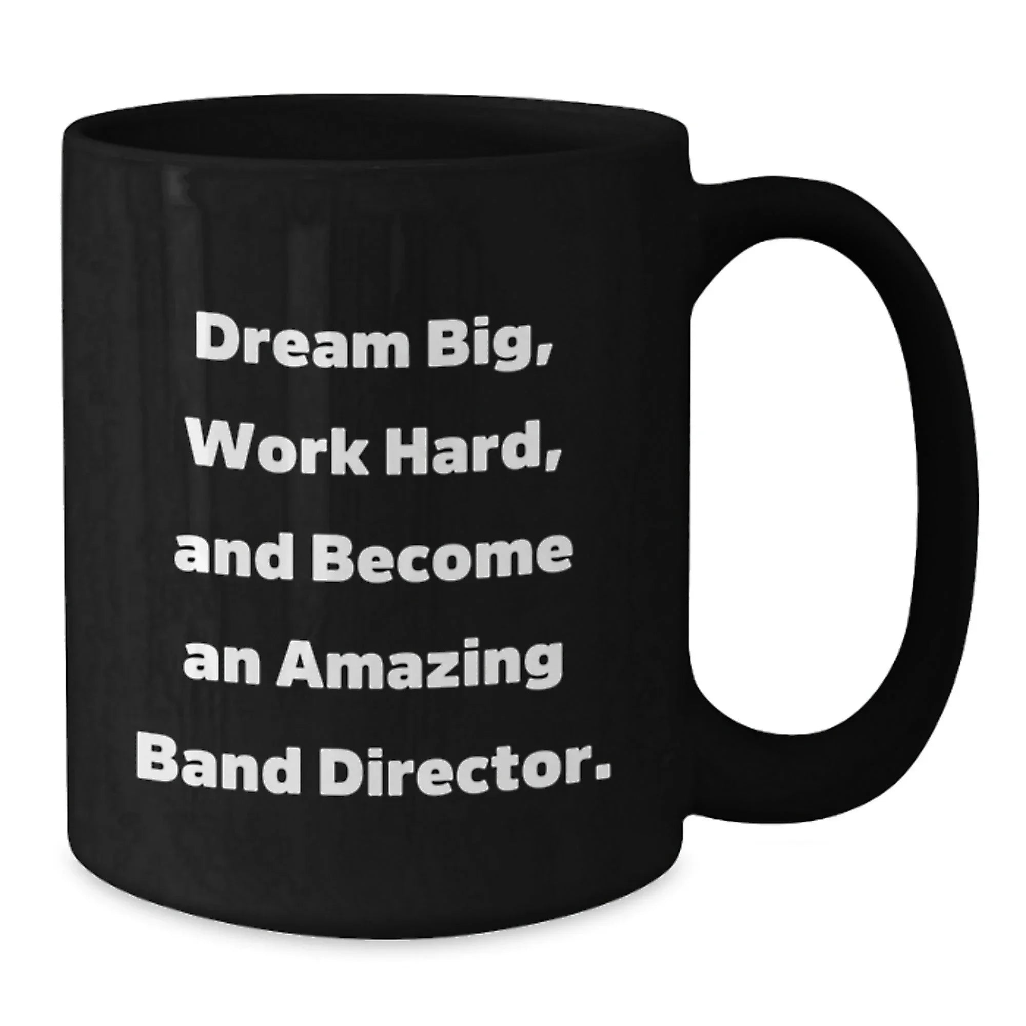 Funny Band Director Gifts for Men from Family - 'Dream Big, Work Hard' Black Coffee Mug for Christmas